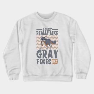 I just really love Gray Foxes - Gray Fox Crewneck Sweatshirt